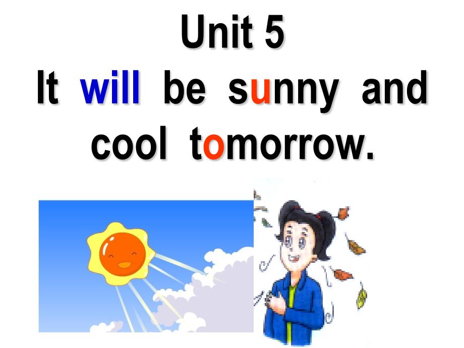六年级上册英语课件-unit 5 it will be sunny and cool tomorrow- 湘少版_第1页