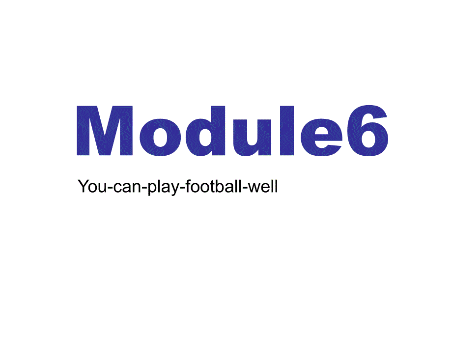 五年级上册英语课件－m6u1 you can play football well外研版（三起）_第1页