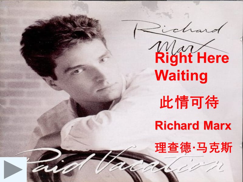 好听英文歌Right_Here_Waiting_此情可待课件_第1页