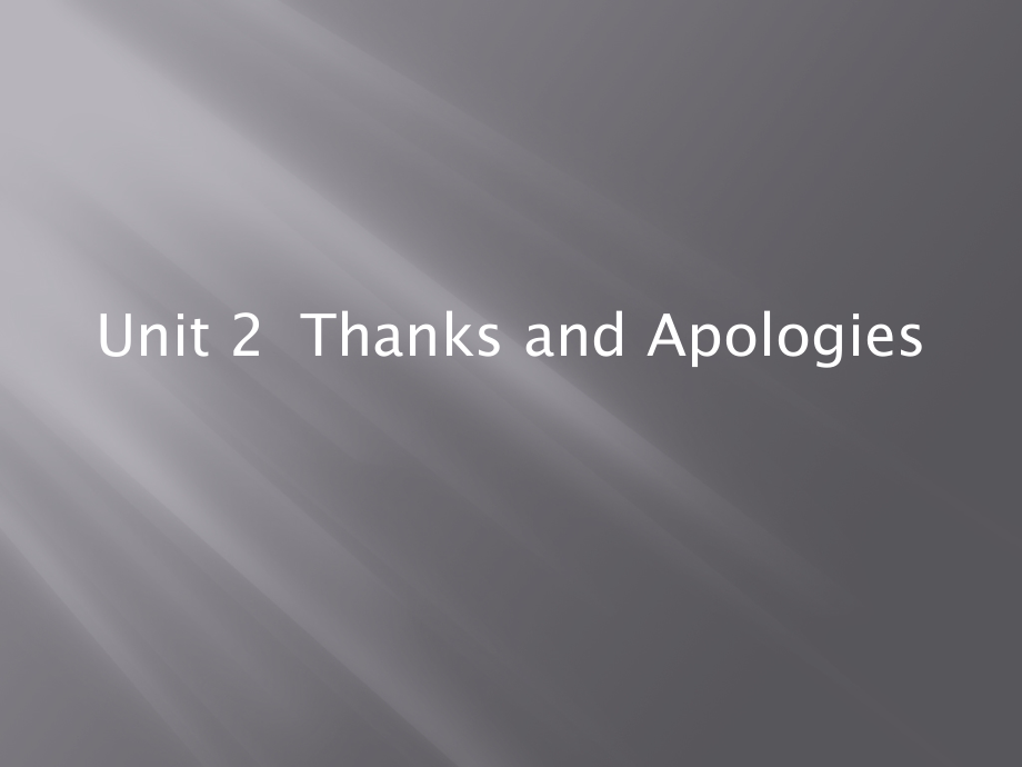 英语听说训练：unit2 Thanks and Apologies_第1页