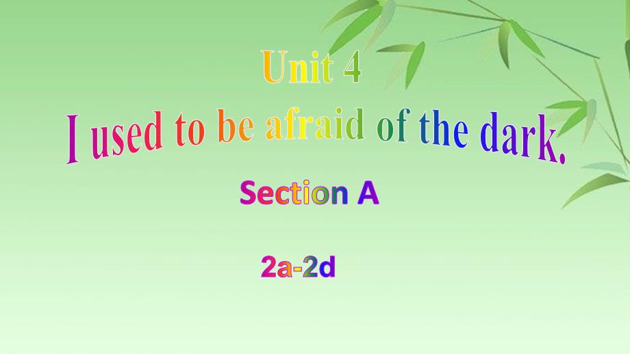 1人教新目标版英语九年级全一册Unit 4 Section A 2a-2d. -2_第1页