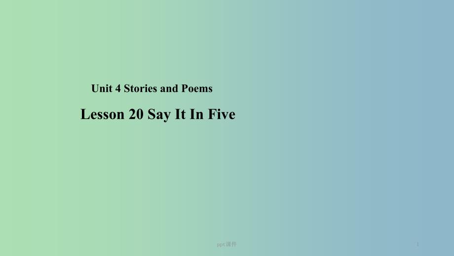 九年级英语上册Unit4StoriesandpoemsLesson20SayItInFive课件新版冀教版_第1页