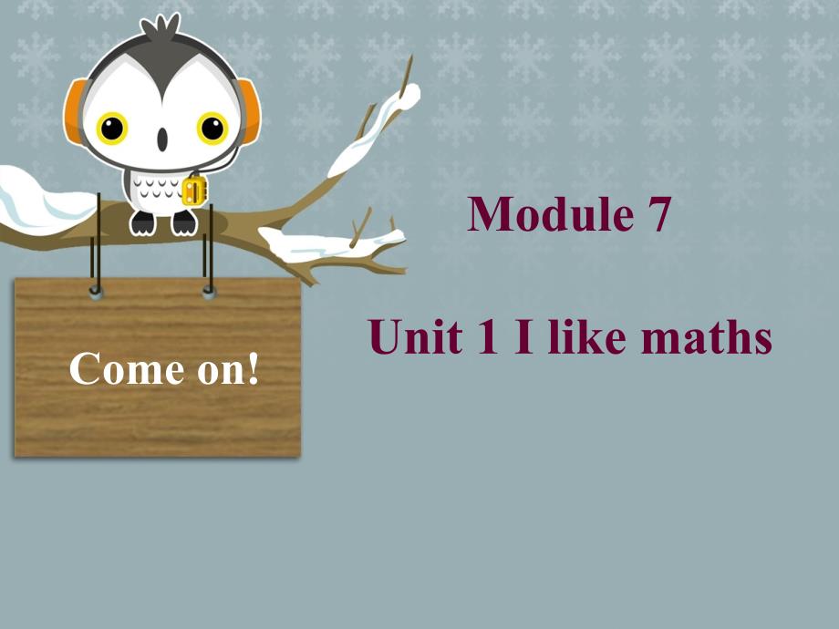 module 7《 my school day unit 1 i like maths》课件5（25张）（外研版七年级上）_第1页