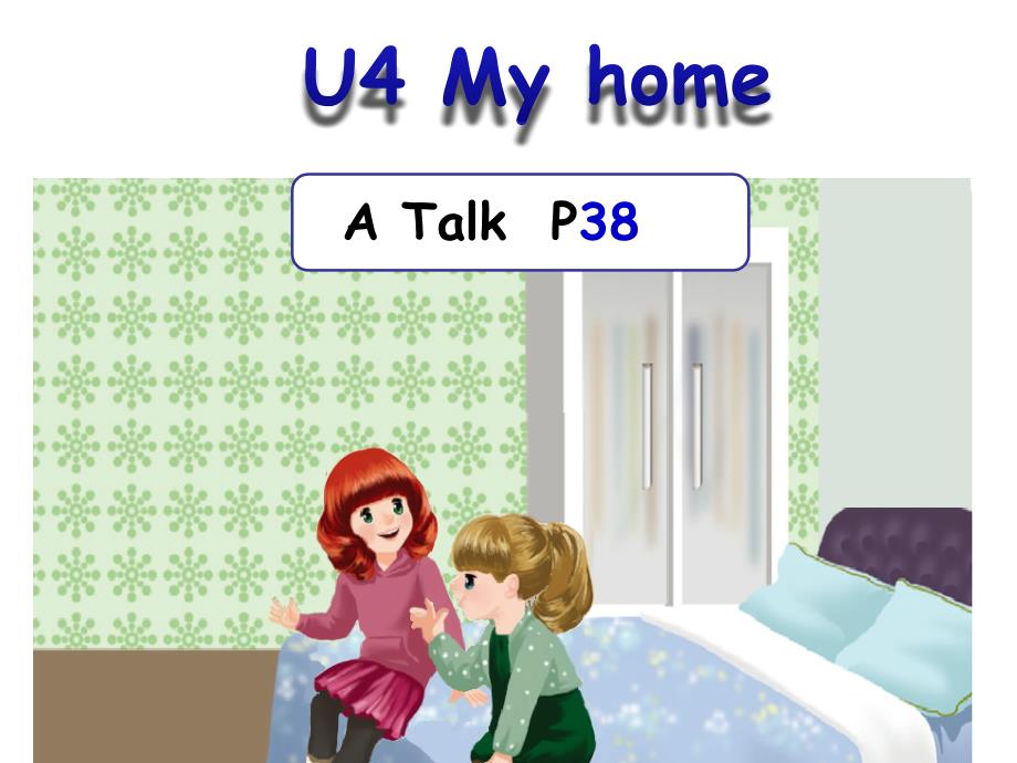PEP英语四年级上册U4-My-home-A-Talkppt课件_第1页