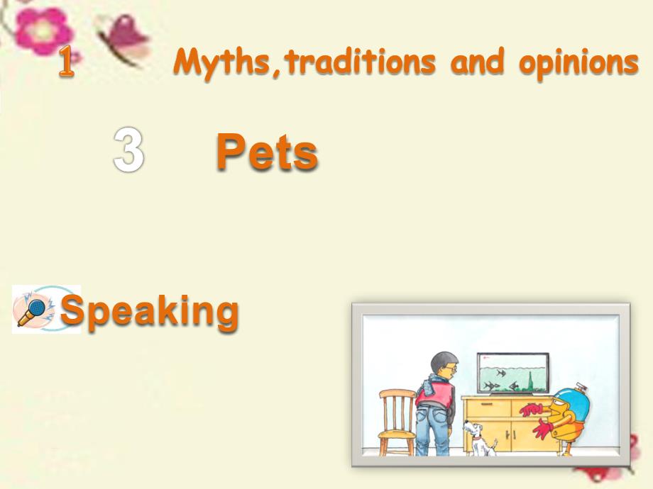 九年级英语上册-Module-1-Myths-traditions-and-opinions-Unit-3-Pets-Speaking课件-(新版)牛津上海版_第1页